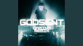 Godsent (Gaming Remix)
