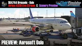 MSFS | PREVIEW: Aerosoft Oslo | A320 | SK4744 Brussels - Oslo | VATSIM