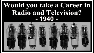 Radio & Television Careers of 1940!  (vacuum tubes, original film, electronics, technology, Radar)
