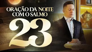 ORAÇÃO DA NOITE-09 DE AGOSTO SALMO 23 @BispoBrunoLeonardo