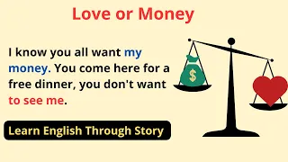 READING ENGLISH STORIES | Learn English Through Story | Love or Money