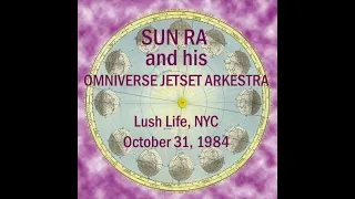 Sun Ra 10/31/1984 Lush Life, NYC