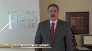 Can My Case Settle At Trial | Indiana Lawyer Explains | Law Offices Of David W. Holub