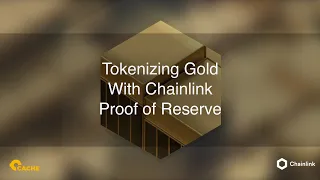 Tokenizing Gold With Chainlink Proof of Reserve | Chainlink Tech Talk #15