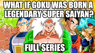 What if Goku Was Born A Legendary Super Saiyan (Full Series)