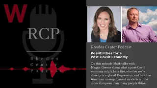 Rhodes Center Podcast: Possibilities for a Post-Covid Economy