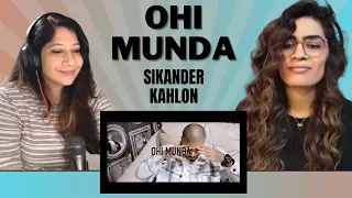 OHI MUNDA (SIKANDER KAHLON) REACTION! | PHENOM