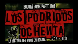 BOGOTÁ PUNK : Los podridos ochenta 1/3 (English subtitles)