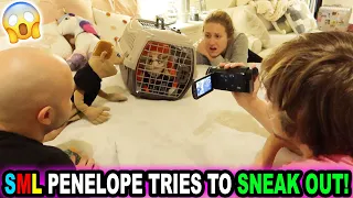 SML PENELOPE TRIES TO SNEAK OUT!