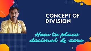 CONCEPT OF DIVISION | HOW TO PLACE DECIMAL AND ZERO