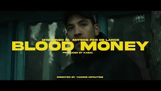 IZW x Dinzo81 x Mitsos Fer De Lance - BLOOD MONEY [Official Music Video]