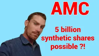 AMC 5 billion synthetics is possible