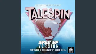 TaleSpin Main Theme (From ''TaleSpin'') (Sped Up)