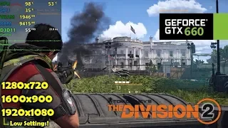 GTX 660 | The Division 2 - 1080p, 900p, 720p - Low Settings