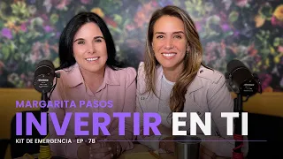 ¿Cómo INVERTIR en MÍ? 🧠 Con Margarita Pasos | Kit de Emergencia 78 | Erika de la Vega