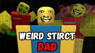 MI PADRE ESTA LOCO 😱😨🎮 (WEIRD STRICT DAD) (ROBLOX)