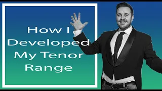 How I Developed My Tenor Range