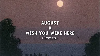 August X Wish You Were Here (Lyrics)