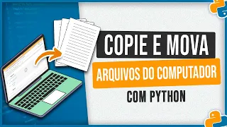 Como Copiar e Mover Arquivos do Computador com Python