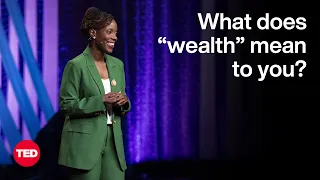 What Does "Wealth" Mean to You? | Aisha Nyandoro | TED