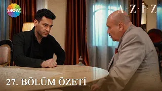 Aziz 27. Bölüm Özeti