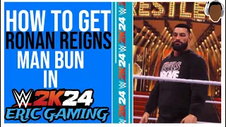 WWE2K24| How to get Roman Reigns Man Bun