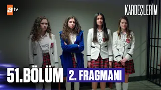 Kardeşlerim 51. Bölüm 2. Fragmanı | Katil mi oldular? @atvturkiye