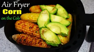 Air Fry Freshly Roasted Corn, 2 Ways | Air Fryer Corn On The Cob