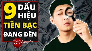 9 Dấu Hiệu cho thấy TIỀN BẠC đang đến RẤT GẦN với bạn