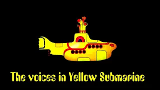 The voices in Yellow Submarine