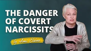 The Unseen Danger of Covert Narcissism - Why Is the Covert Narcissist So Destructive & Hard to Spot?