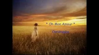 √√√♥ Oh Mon Amour ♫ Christophe ♫ Lyrics ♫ & Ελληνική Mετάφραση