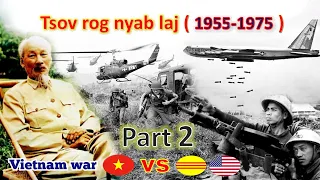 Tsov rog nyab laj xyoo 1955-1975 (Nyab laj qaum teb vs qab teb + America ) Vietnam war Part 2