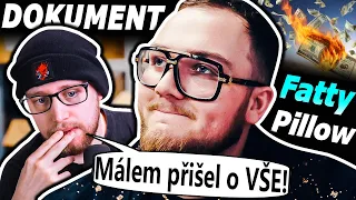 Dokument o tom - Jak FattyPillow Málem Přišel o Všechno!