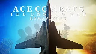 Ace Combat 5 Remastered | Tribute Cinematic