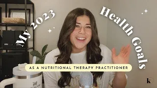 My 2023 Health Goals as a Nutritional Therapy Practitioner 💫