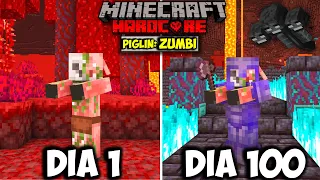 🔥SOBREVIVI 100 DIAS NO NETHER SENDO PIGLIN ZUMBI NO MINECRAFT HARDCORE