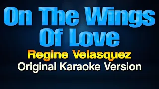 ON THE WINGS OF LOVE - Regine Velasquez (Karaoke)