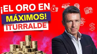 Alberto Iturralde: ¡Atención al oro, “en máximos y subiendo”!