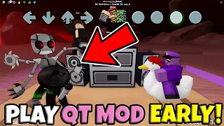 how to play QT Mod EARLY on funky friday!