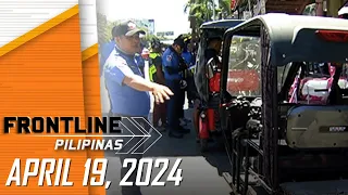 FRONTLINE PILIPINAS LIVESTREAM | April 19, 2024