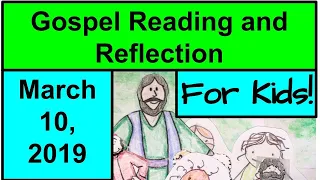 Gospel Reading and Reflection for Kids - March 10, 2019 - Luke 4:1-13