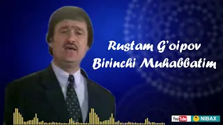 Rustam G'oipov - Birinchi Muhabbatim