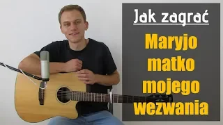 #152 Jak zagrać na gitarze Maryjo matko mojego wezwania - JakZagrac.pl