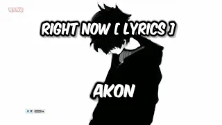 Akon- Right Now (slowed+reverb) Lyrics video  | KING