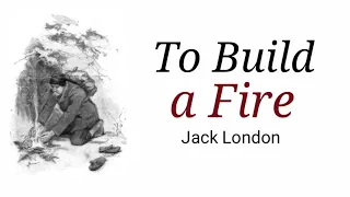 To Build a Fire by Jack London in Hindi