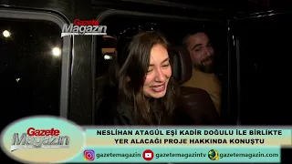 NESLİHAN ATAGÜL KADİR DOĞULU İLE ROL ALACAĞI PROJE HAKKINDA KONUŞTU