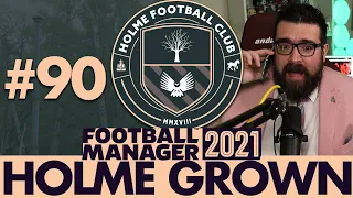 PREMIER LEAGUE? | Part 90 | HOLME FC FM21 | Football Manager 2021