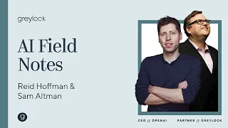 Reid Hoffman and Sam Altman | AI Field Notes