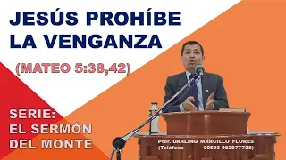 JESÚS PROHÍBE LA VENGANZA (Mateo 5:38-42) IGLESIA BÍBLICA ESTANDARTE DE LA VERDAD